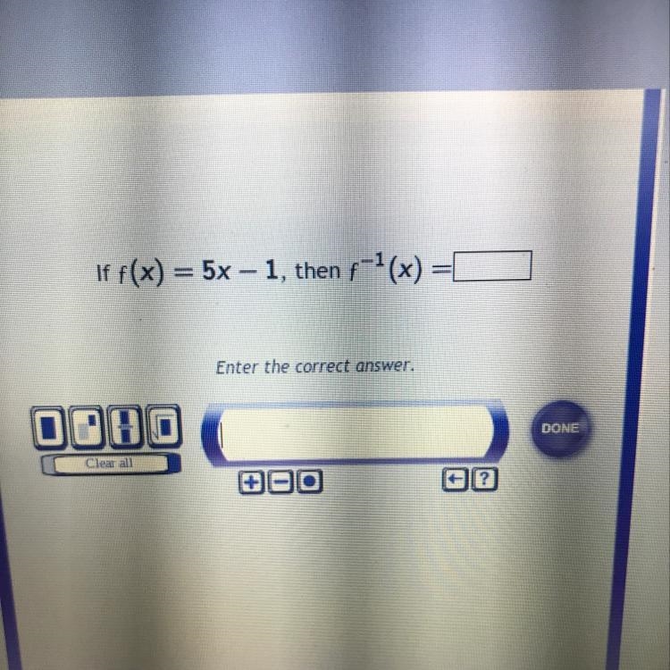 If f(x) = 5x – 1, then f^-1(x)=-example-1