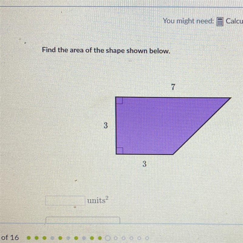 Find the area of the shape shown below-example-1