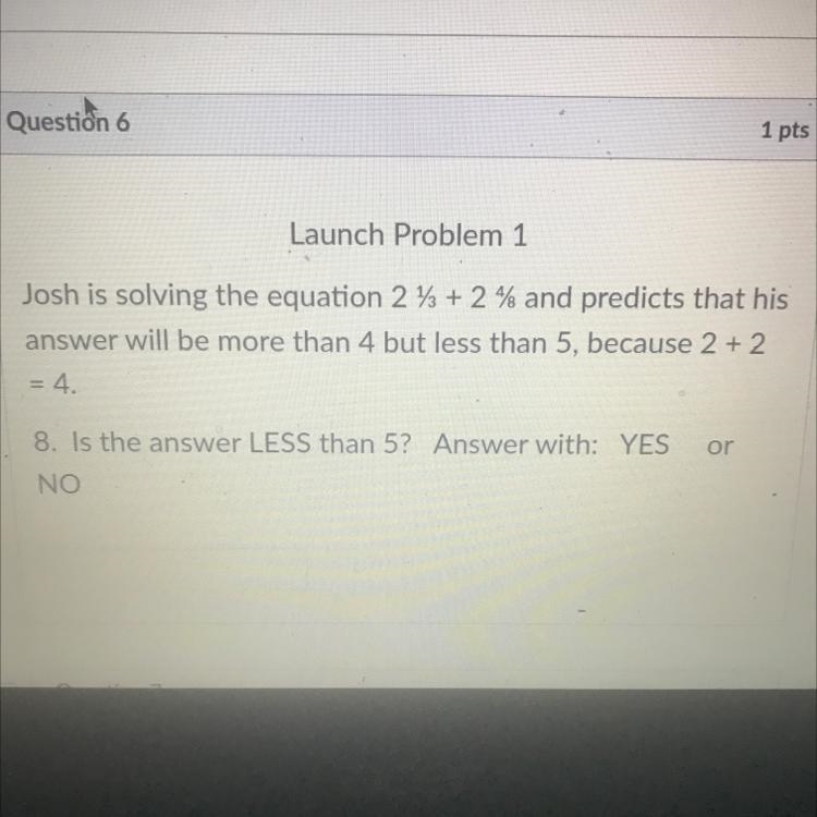 Launch Problem 1 Josh is solving the equation 2 %3 + 2% and predicts that his answer-example-1