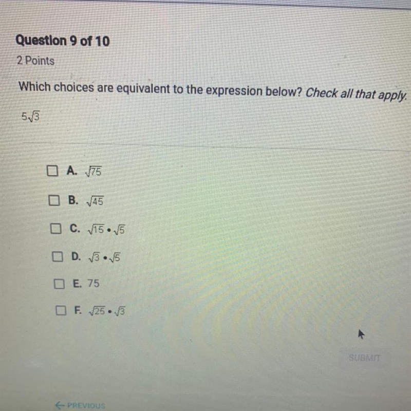 Which choices are equivalent to the expression below? Check all that apply. 5 square-example-1