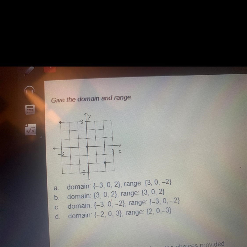 Give the domain and range. domain: (-3, 0.2}, range: 13.0.-2} domain: (3.0.2), range-example-1