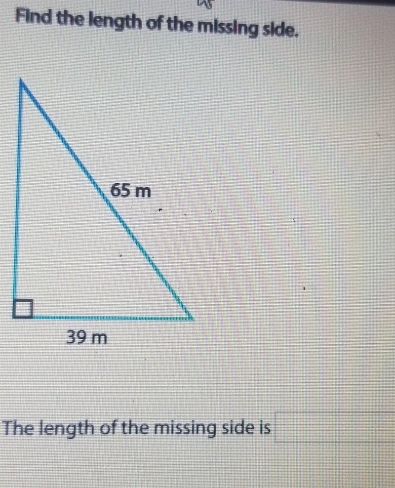 Find the length of the missing side The length of the missing side is​-example-1