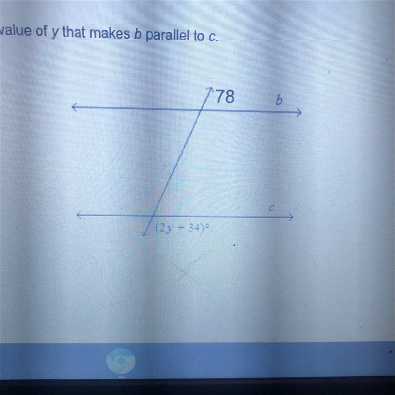 6. In the diagram, find the value of y that makes b parallel to c. A778 34)-example-1