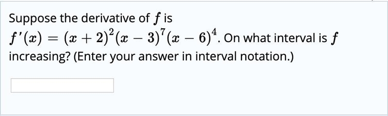 Suppose the derivative of f is f ' ( x ) = ( x + 2 )^2 ( x − 3 )^7 ( x − 6 )^4 . On-example-1