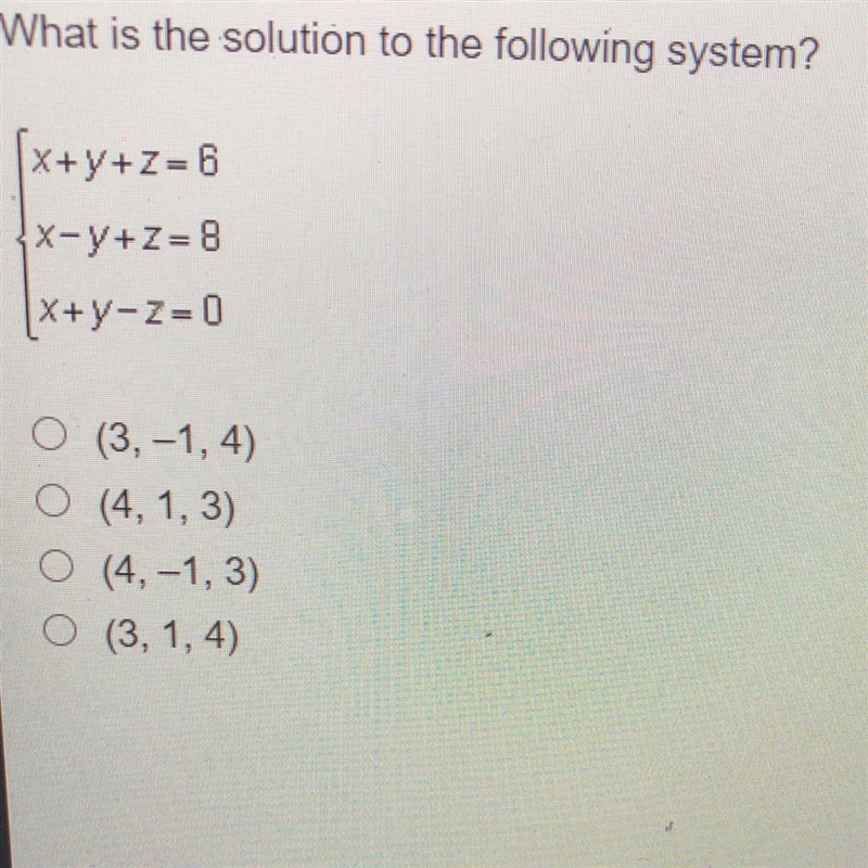 What is the solution to the following system? [x+y+z=6 x-y+Z=8 x+y-2-0-example-1