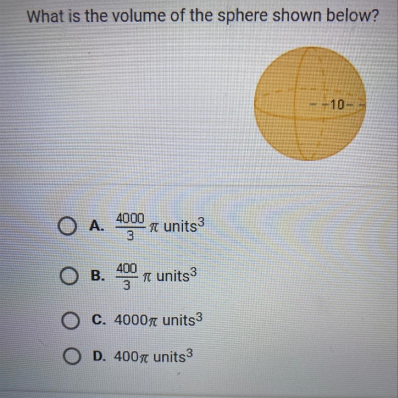 What is the volume of the sphere shown below? O A. 4000/3π units3 O B. 400/3π units-example-1