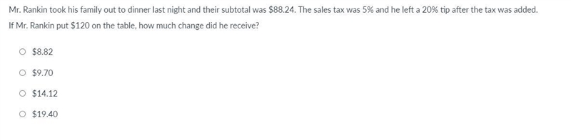 Mr. Rankin took his family out to dinner last night and their subtotal was $88.24. The-example-1