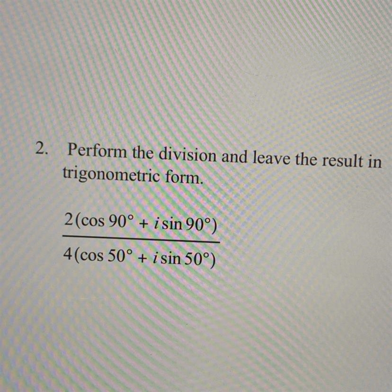 Perform the division and leave the result in trigonometric form.-example-1