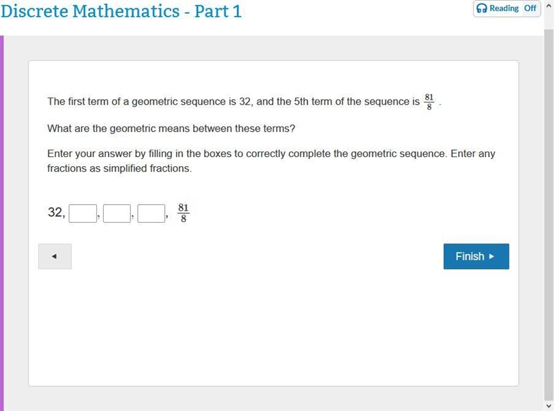 The first term of a geometric sequence is 32, and the 5th term of the sequence is-example-1