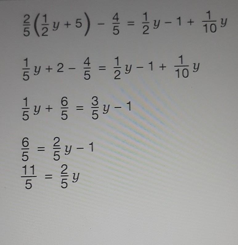 Can someone please help me 2/5 (1/2y+5) -4/5= 1/2y- + 1/10y​-example-1