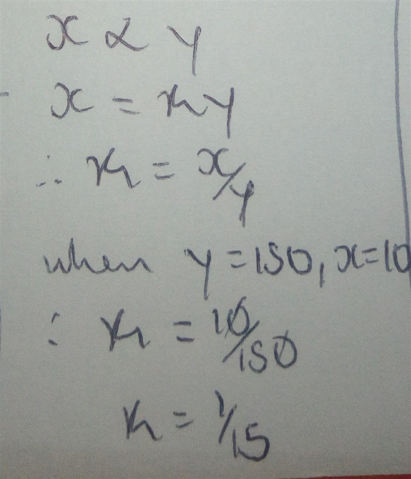 If x varios directly as y, and x is 10 when yis 150, find the constant of variation-example-1