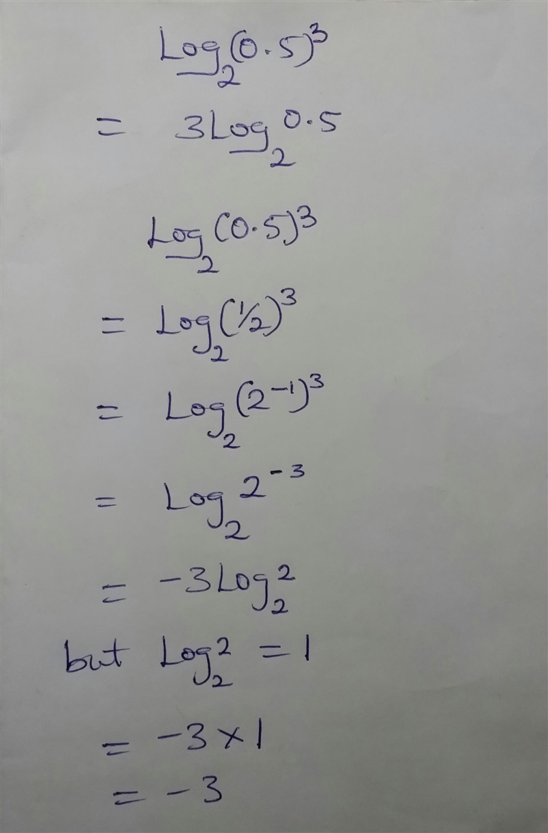 How do you solve log base 2 of 0.5 power 3 ?​-example-1