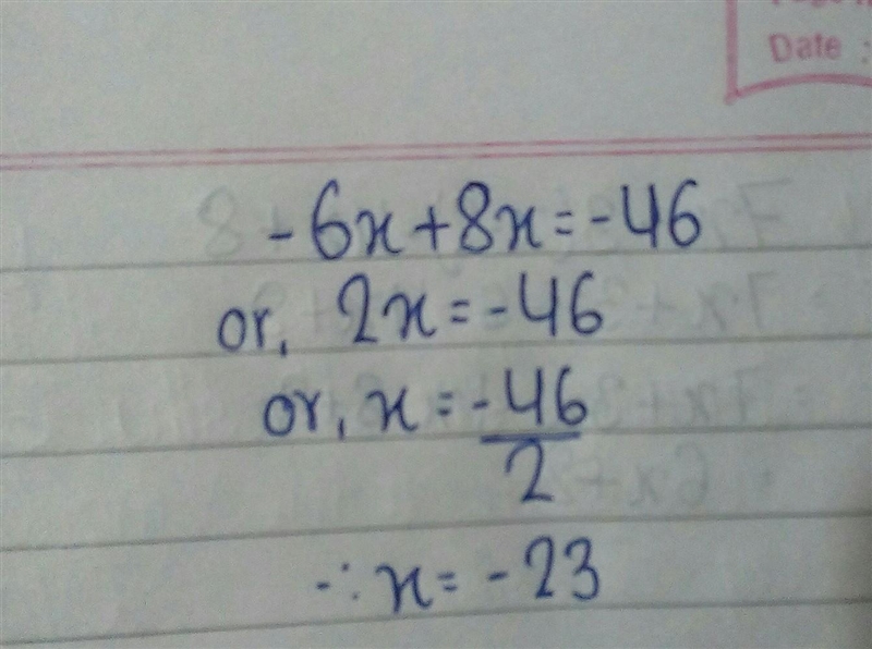 -6x + 8x = -46 A) -23 B) 3.2 C) 12 D) 16-example-1