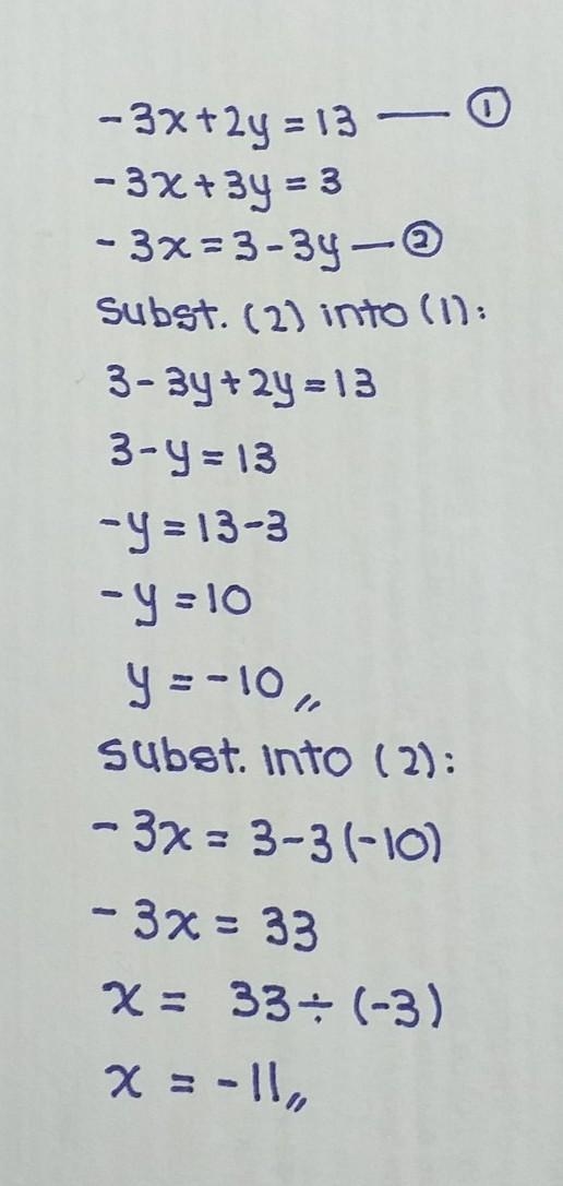 Solve each system by substitution -3x-2y=13 -3x+3y=3-example-1