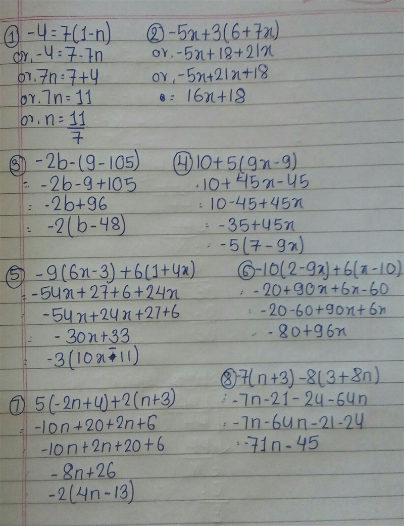 1. - 4 = 7(1-n) = 2. -5x + 3(6 + 7x) 3.- 2b - (9 - 105) = 4. 10+ 5(9x - 9) = 5.-9(6x-example-1