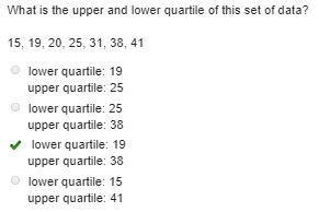 PLEASE HELP!! What is the upper and lower quartile of this set of data? 15, 19, 20, 25, 31, 38, 41 A-example-1