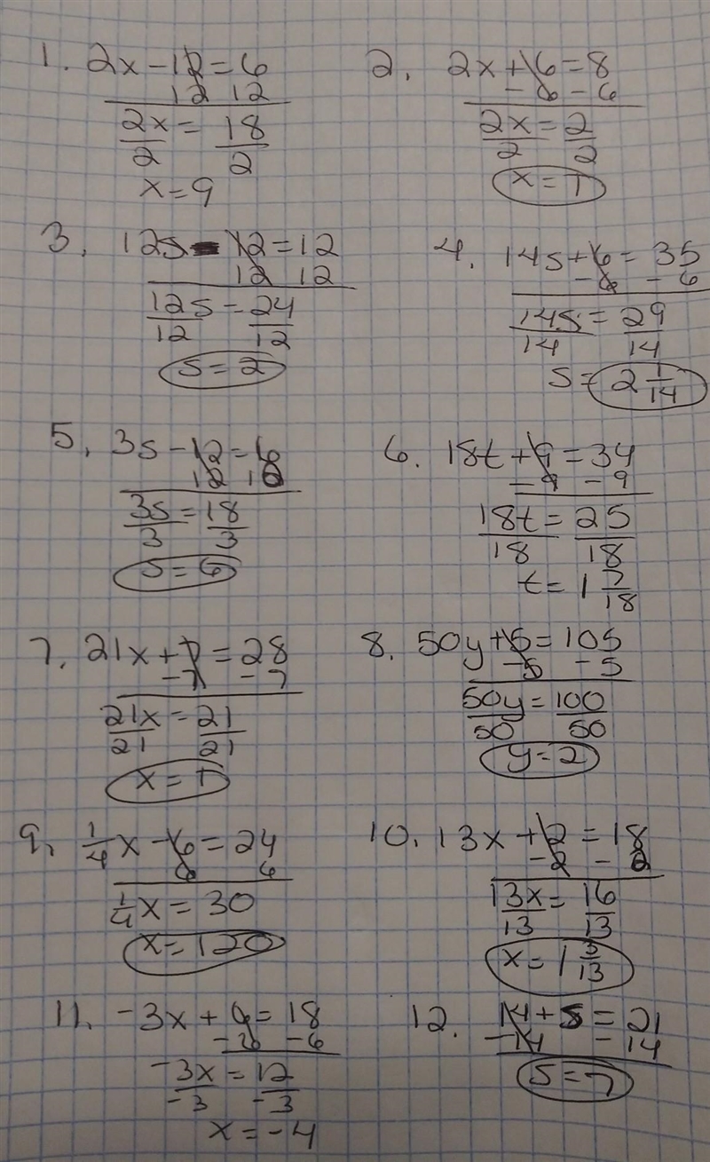 1. 2x - 12 = 6 2. 2x + 6= 8 3. 12s - 12=12 4. 14s + 6 = 35 5. 3s - 12 = 6 6. 18t + 9 = 34 7. 21x-example-1