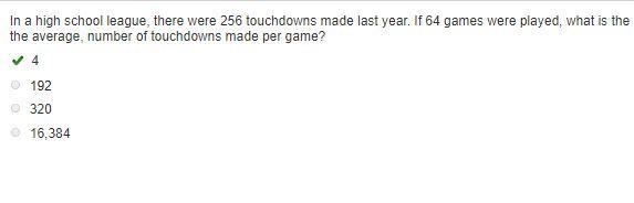 In a high school league, there were 256 touchdowns made last year. If 64 games were-example-1