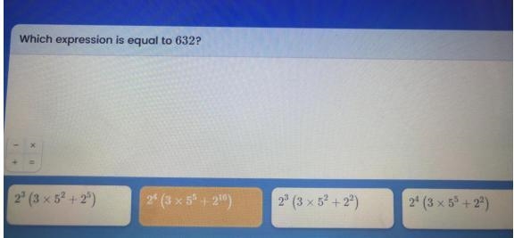 Which expression is equal to 632? 22 (3 x 52 + 2) 24 (3 x 5° +216) 23 (3 x 52 +22) 24 (3 x-example-1