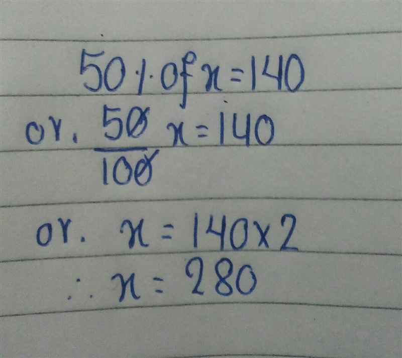 50 percent of what number is 140-example-1