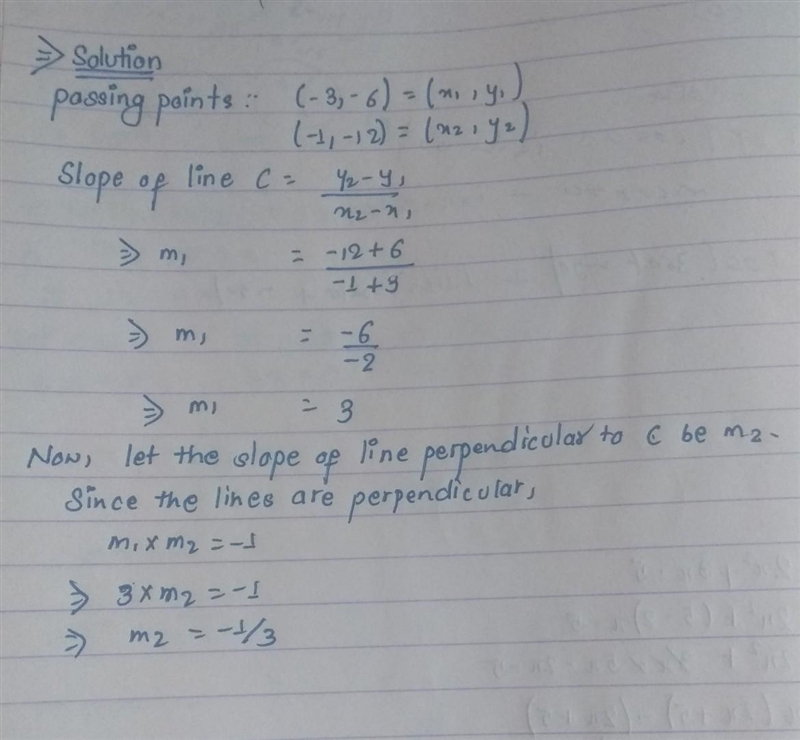 Line C passes through the points (-3,-6) and (-1,-12). What is the slooe of the line-example-1