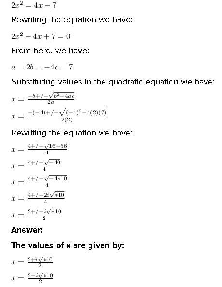 Using the quadratic formula to solve 2x2 = 4x – 7, what are the values of x?-example-1