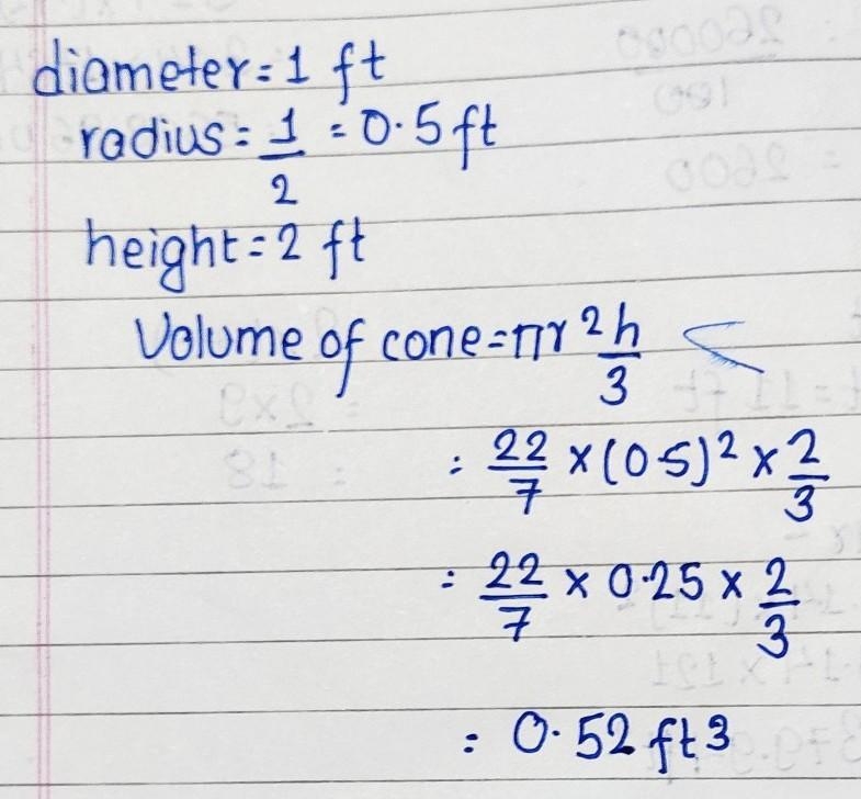 A traffic cone is 2 ft tall and has a diameter of 1 ft . What is the volume of the-example-1
