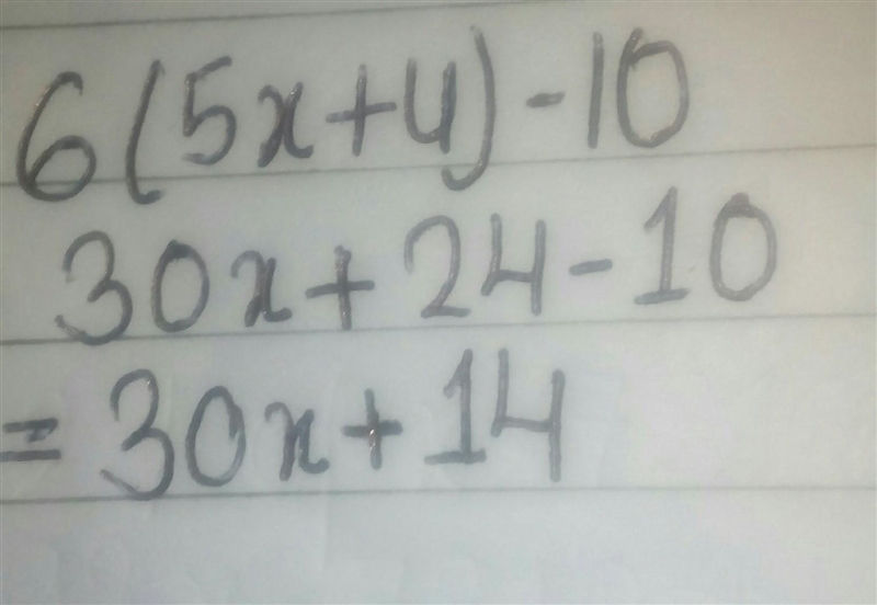 Pick two that are NOT equivalent to 6(5x + 4) - 10 A. 30x + 4 - 10 B. 30x + 14 C. 24x-example-1