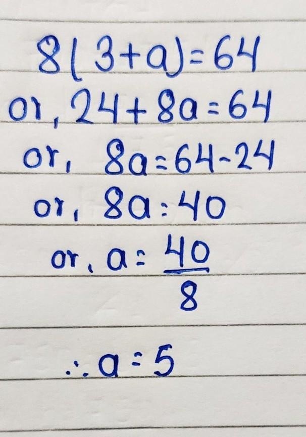 8(3+a)=64 what is a=?-example-1