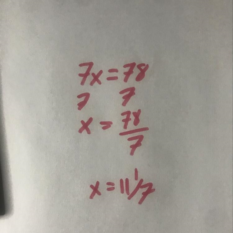 Solve for x. 7x=78 X=546 X=85 X=71 X=11 1/7-example-1