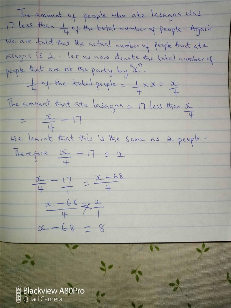 At a​ party, the amount of people who ate lasagna was 17 less than 1/4 of the total-example-1