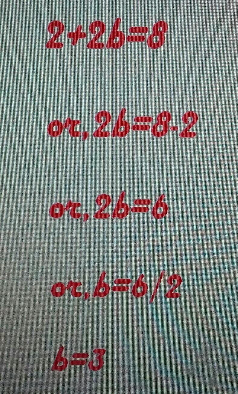 2 + 2b = 8 I need to know what b is in this equation.-example-1