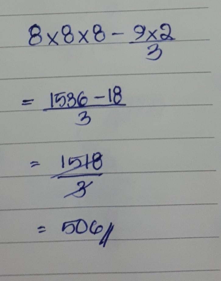 8³−9⋅2÷3 for 6 plus math-example-1