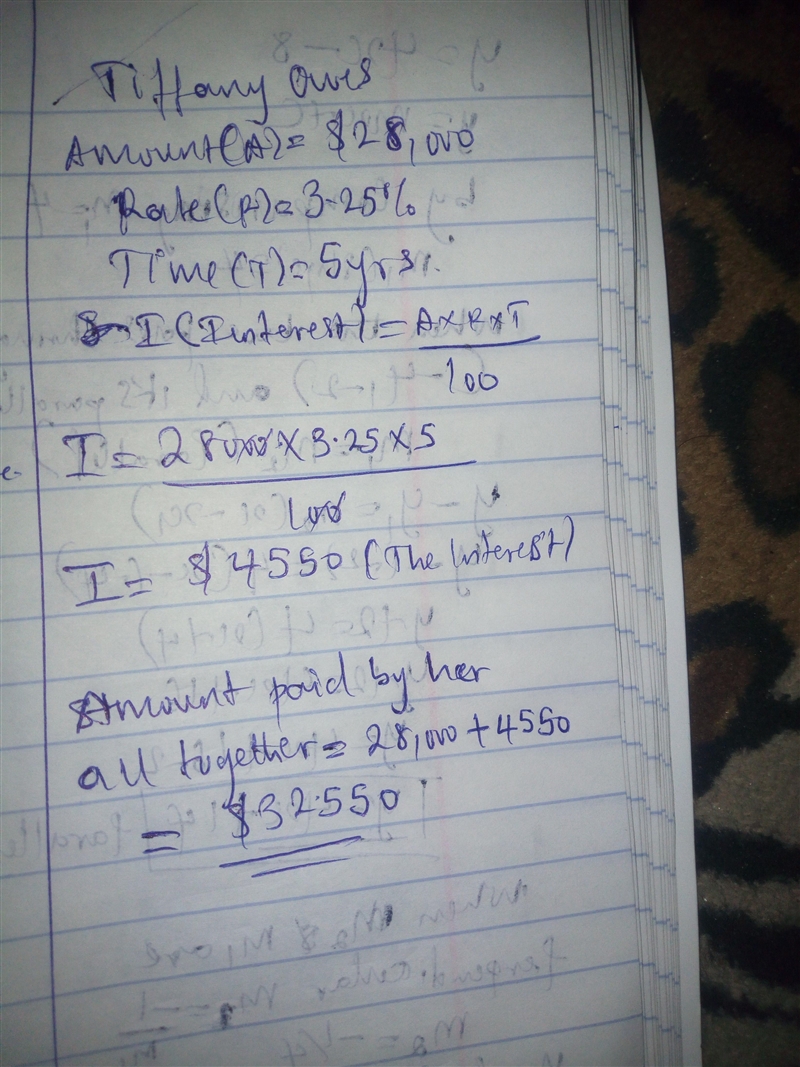 Tiffany owes $28,000 on a car loan. The interest rate on her loan is 3.25 % she will-example-1