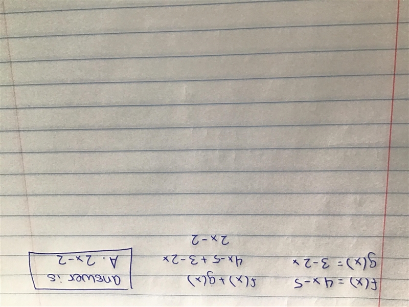 If f(x) = 4x – 5 and g(x) = 3 – 2x, find f(x) + g(x). A. 2x – 2 B. 6x – 2 C. 2x – 8 D-example-1