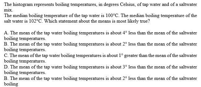 The histogram represents the distributions of boiling temperatures, in degrees Celsius-example-1