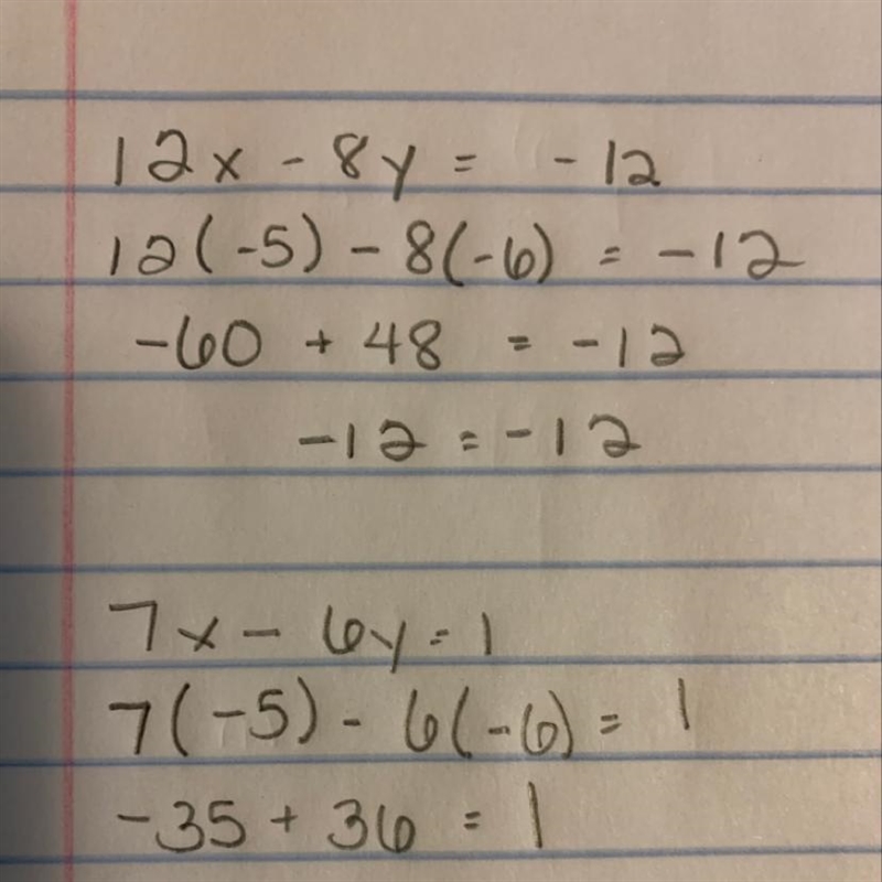 (–5, –6) a solution to this system of e quations? 12x − 8y = –12 7x − 6y = 1-example-1