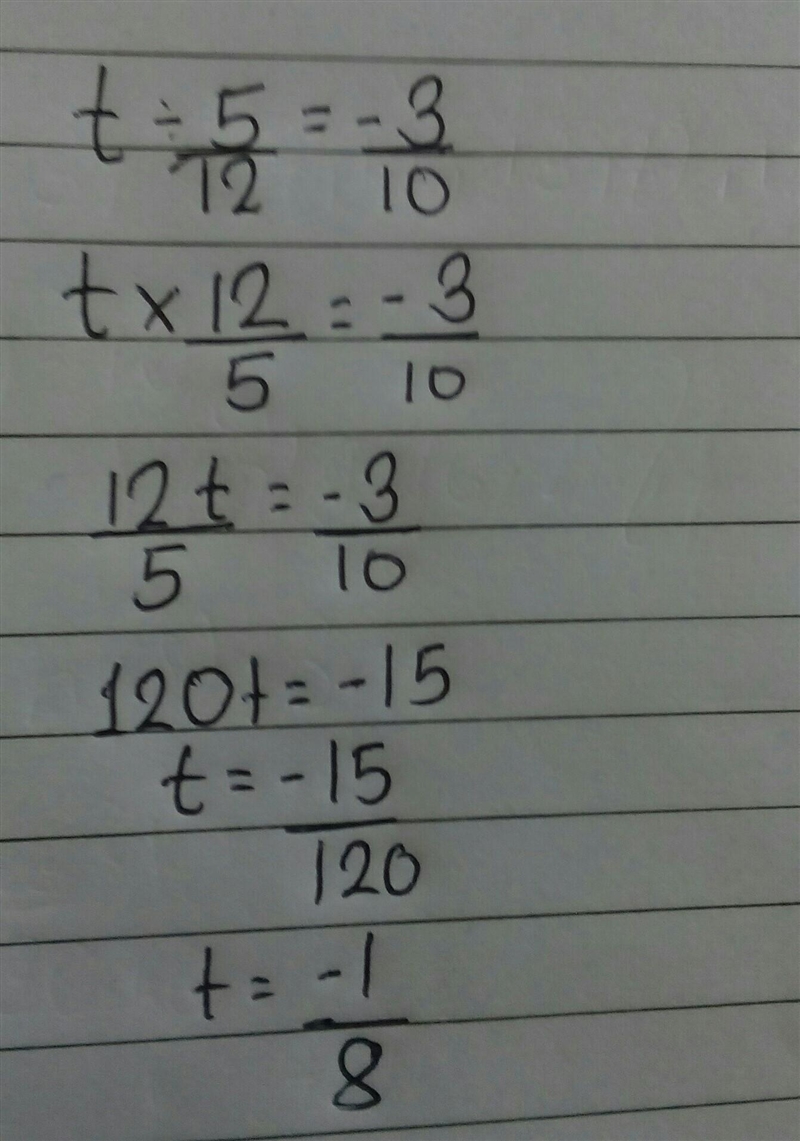 T divided by 5/12= -3/10 solve for T-example-1