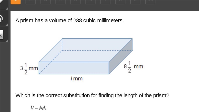 A prism has a volume of 238 cubic millimeters. Which is the correct substitution for-example-1