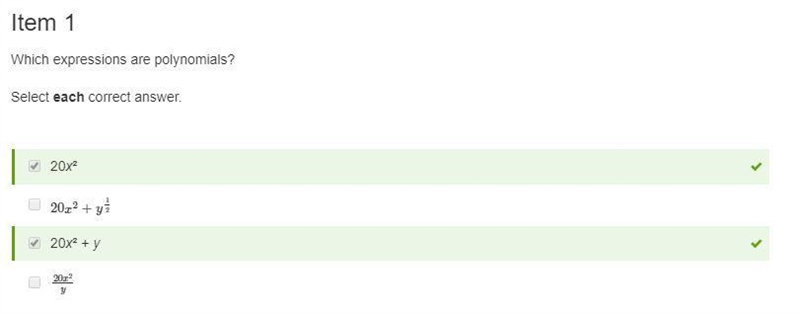 Which expressions are polynomials? Select each correct answer. 20x² + y 20x² 20x2+y-example-1