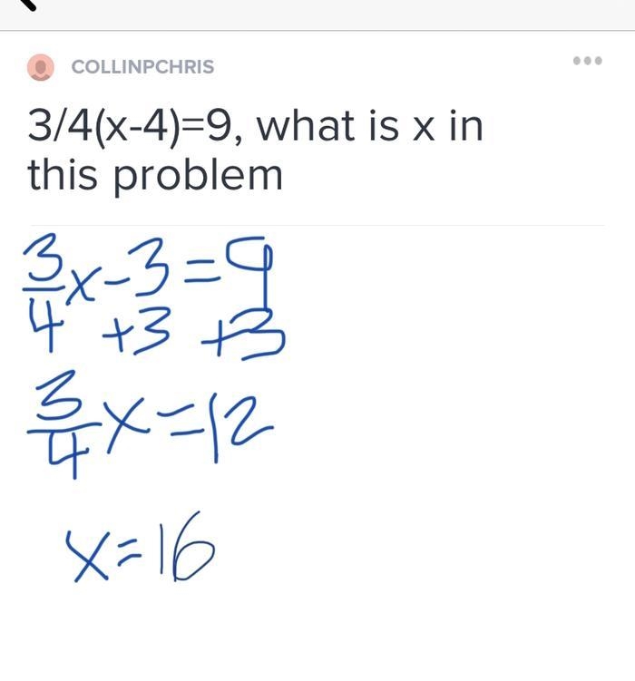 3/4(x-4)=9, what is x in this problem-example-1