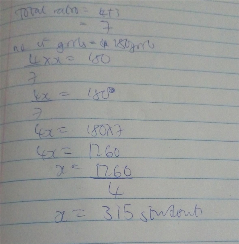 There are 180 girls in a mixed school. if the ratio of girls to boys is 4 : 3, find-example-1