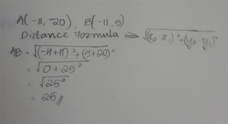 What is the distance between (−11,−20) and (−11,5) ? −25 units −15 units 15 units-example-1