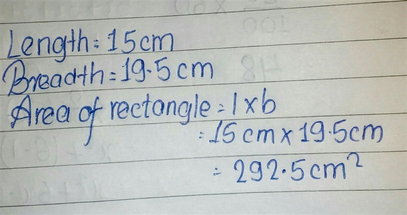 Find the area of the following rectangle. length = 15 cm width = 19.5 cm. Area = ? cm-example-1