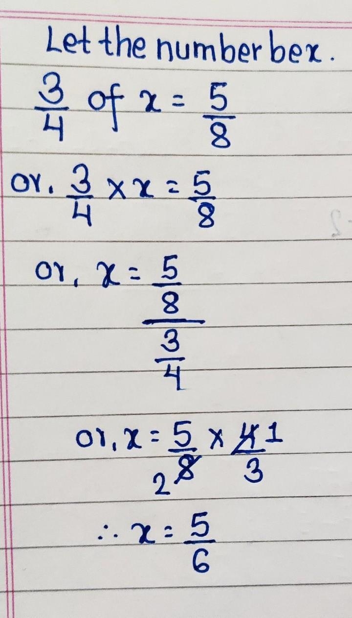 3/4 of a number is 5/8. Find the number.-example-1