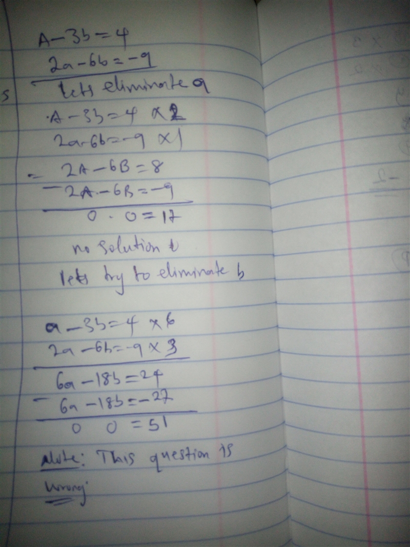 A-3b=4;2a=6b-9 Answer by elimination, please include the entire work on how you got-example-1