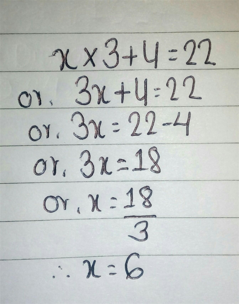 I think of a number multiply it by three and add four I get twenty two Using the statement-example-1