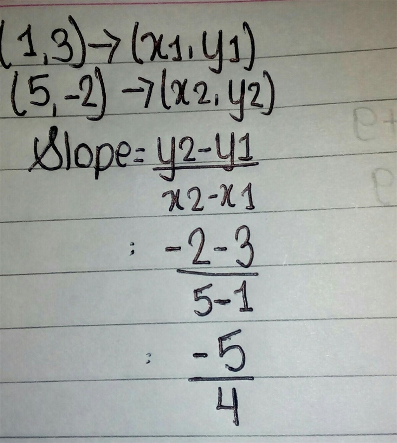 What is the slope of the line that passes through thr point (1, 3) and (5, -2)? 5/4 -4/5 -5/4 4/5-example-1