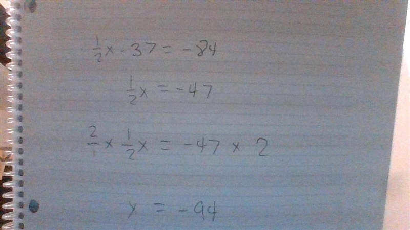 1/2x- 37 =- 84 Solve please-example-1