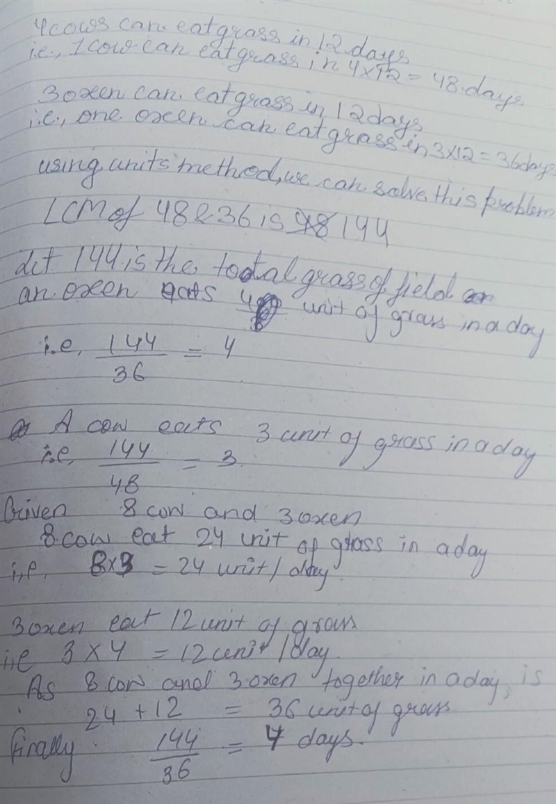 4 cows or 3 oxen can eat up the grass of a field in 12 days.in how many days can 8 cows-example-1